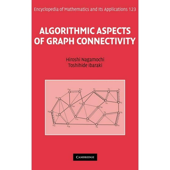 Encyclopedia of Mathematics and Its Appl Algorithmic Aspects of Graph Connectivity, Book 123, (Hardcover)