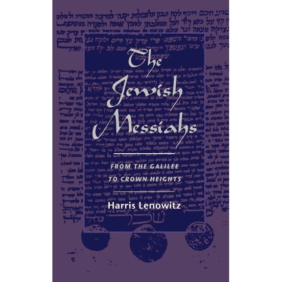 The Jewish Messiahs: From the Galilee to Crown Heights, (Hardcover)
