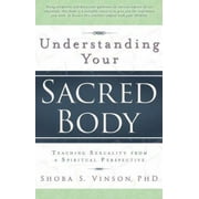Understanding Your Sacred Body: Teaching Sexuality from a Spiritual Perspective, Used [Paperback]