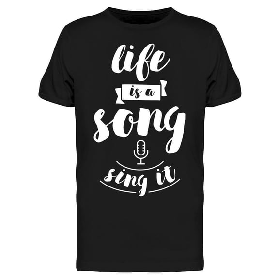 The Life Is A Song Tee Men's -Image by Shutterstock Men's T-shirt