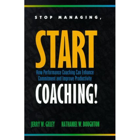 Stop Managing, Start Coaching! (Hardcover)