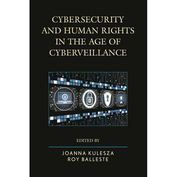 Cybersecurity and Human Rights in the Age of Cyberveillance, (Hardcover)