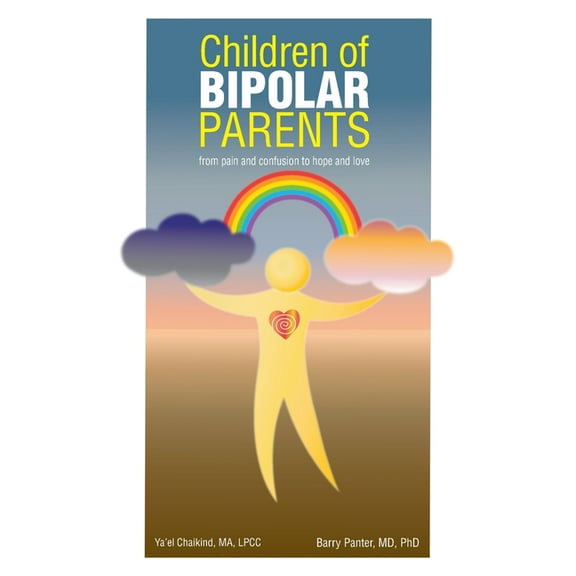 Children of Bipolar Parents: from pain and confusion to hope and love, (Paperback)
