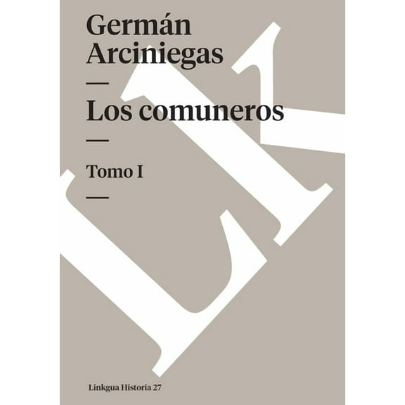 Historia Los comuneros: Tomo I, Book 27, (Paperback)