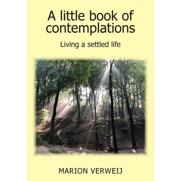 A Little Book of Contemplations: Living a Settled Life, (Paperback)