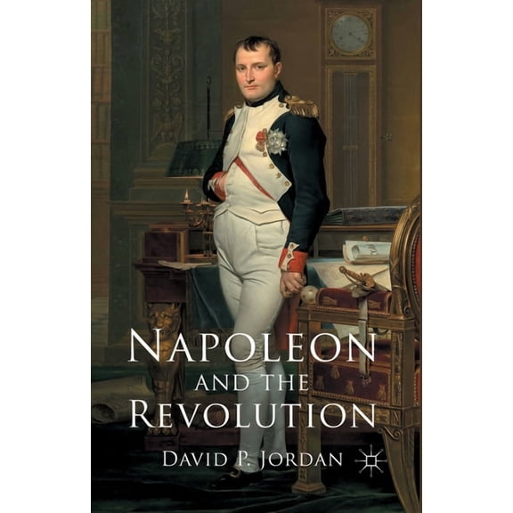 Napoleon and the Revolution, (Paperback)