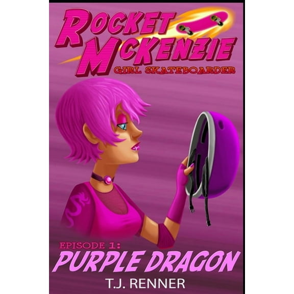 Rocket McKenzie, Girl Skateboarder Purple Dragon, Book 1, (Paperback)