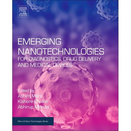 Emerging Nanotechnologies for Diagnostics, Drug Delivery and Medical Devices -