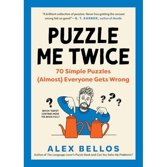Pre-Owned Puzzle Me Twice: 70 Simple Puzzles (Almost) Everyone Gets Wrong (Alex Bellos Puzzle Books), 9798893030280, , Paperback,