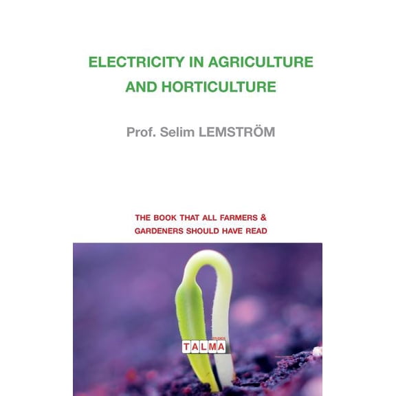 Electroculture Electricity in Agriculture and Horticulture, (Paperback)