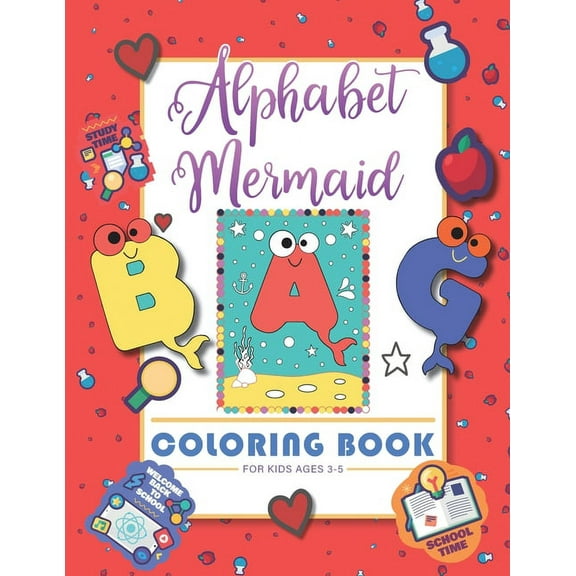 Alphabet Mermaid coloring book for kids: Funny alphabet coloring Workbook for Kids, Children, Boys, Girls and Toddlers A, (Paperback)