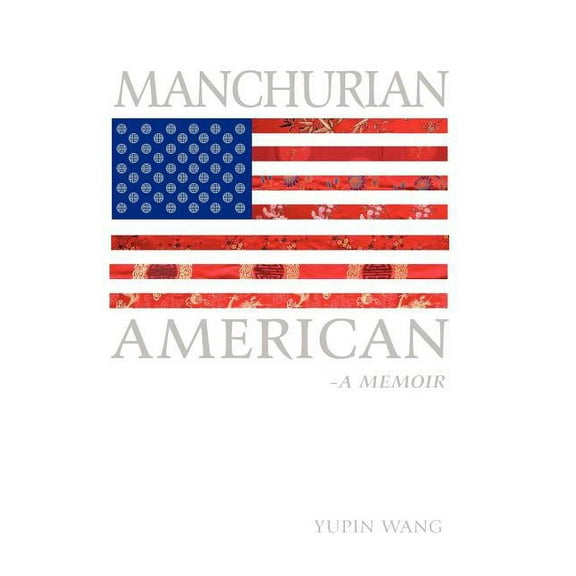 Manchurian American: A Memoir (Hardcover)