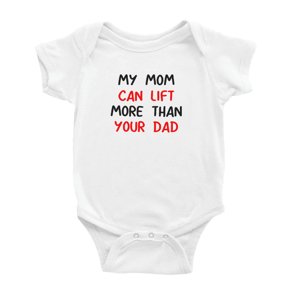 My Mom Can Lift More Than Your Dad Cute Baby Clothing Bodysuits Boy Girl Unisex