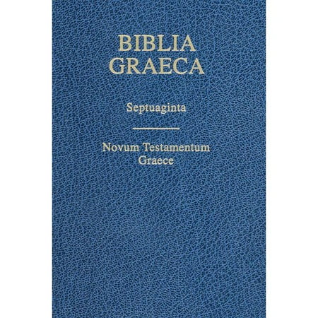 Biblia Graeca: Septuaginta: Nestle-Aland Novum Testamentum Graece