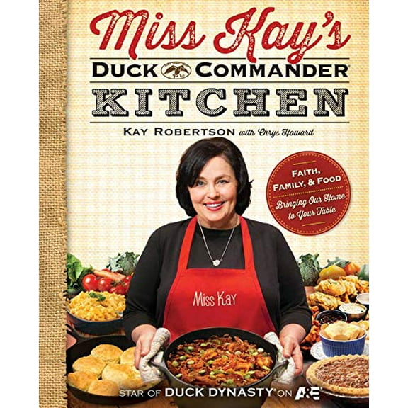 Pre-Owned Miss Kay's Duck Commander Kitchen: Faith, Family, and Food--Bringing Our Home to Your Table (Hardcover) 1476763208 9781476763200