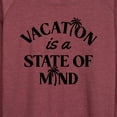 thumbnail image 3 of Instant Message - Vacation Is A State Of Mind - Women's Lightweight French Terry Long Sleeve Shirt, 3 of 6