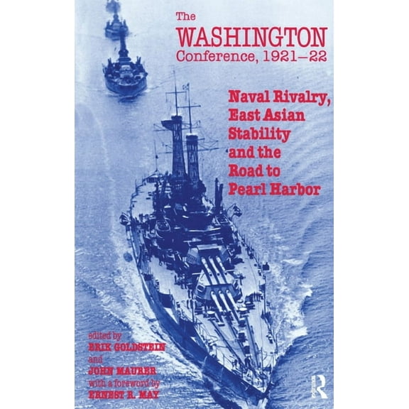 Diplomacy & Statecraft (Paperback) The Washington Conference, 1921-22: Naval Rivalry, East Asian Stability and the Road to Pearl Harbor, (Paperback)