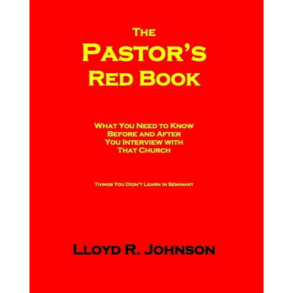 The Pastor's Red Book: What You Need to Know Before and After You Interview with That Church, (Paperback)