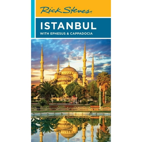 Rick Steves Rick Steves Istanbul: With Ephesus & Cappadocia, (Paperback)