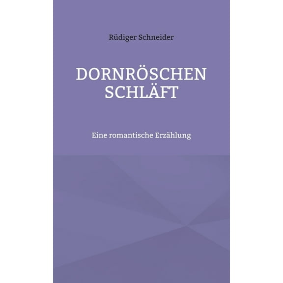 Dornröschen schläft: Eine romantische Erzählung, (Paperback)