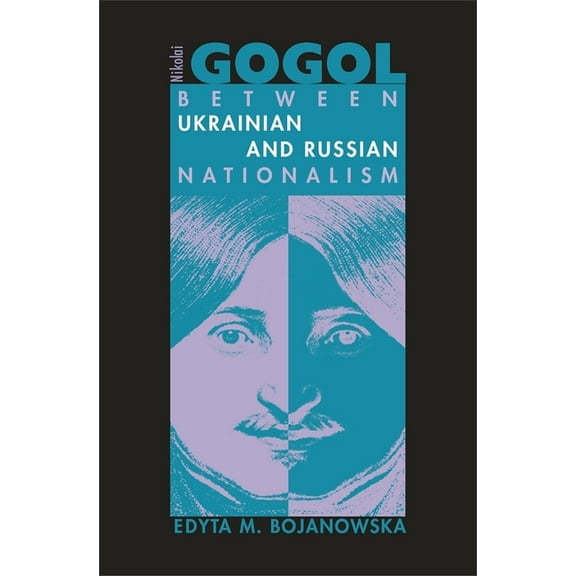 Nikolai Gogol: Between Ukrainian and Russian Nationalism (Hardcover)