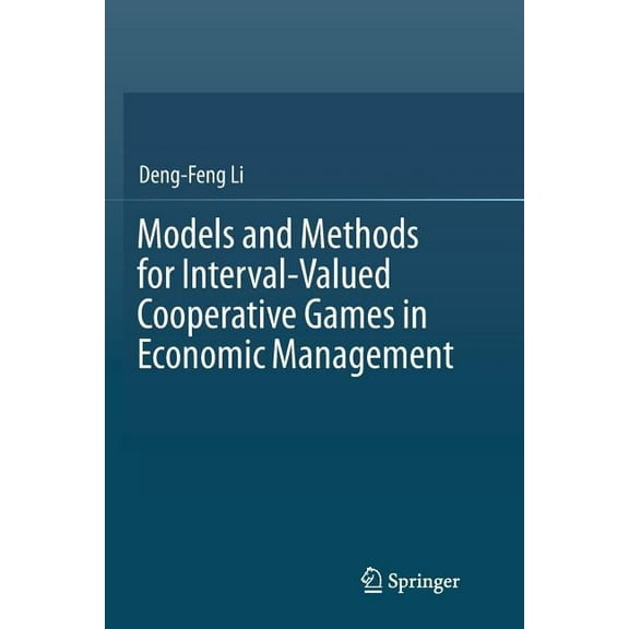 Models and Methods for Interval-Valued Cooperative Games in Economic Management, (Paperback)