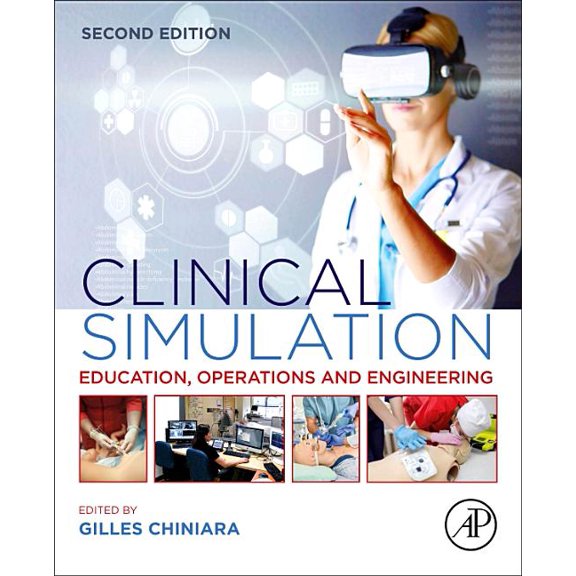 Clinical Simulation: Education, Operations and Engineering, (Hardcover)