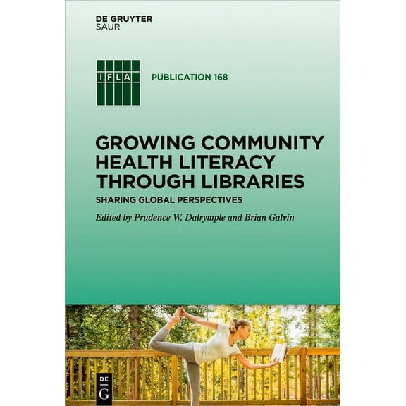 IFLA Publications Growing Community Health Literacy Through Libraries: Sharing Global Perspectives, Book 168, (Hardcover)