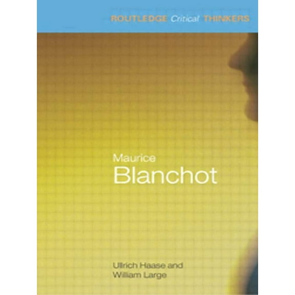 Routledge Critical Thinkers Maurice Blanchot, (Paperback)