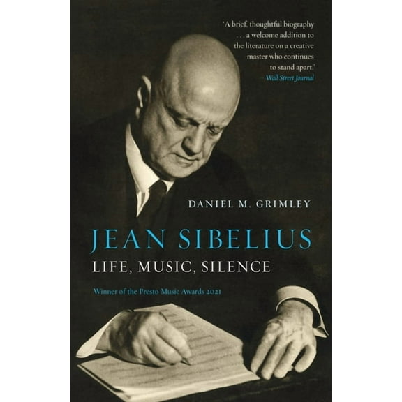 Jean Sibelius: Life, Music, Silence, (Paperback)