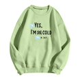 thumbnail image 5 of Yes I'm Still Cold Sweatshirt for Women Long Sleeve Casual Funny Graphic Sweatshirts Fall Winter Pullover Tops, 5 of 5