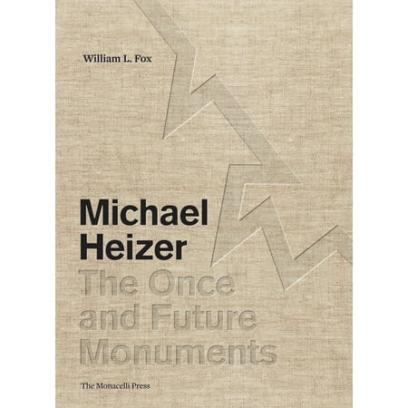 Michael Heizer The Once and Future Monuments