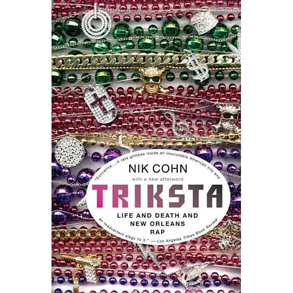 Triksta: Life and Death and New Orleans Rap
