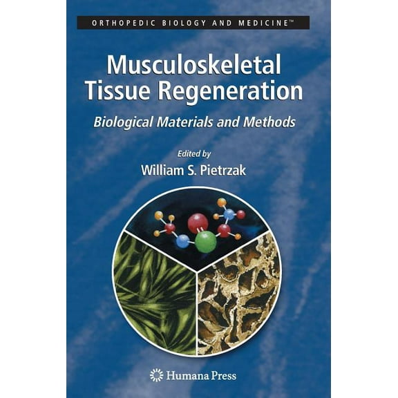 Orthopedic Biology and Medicine Musculoskeletal Tissue Regeneration: Biological Materials and Methods, (Hardcover)