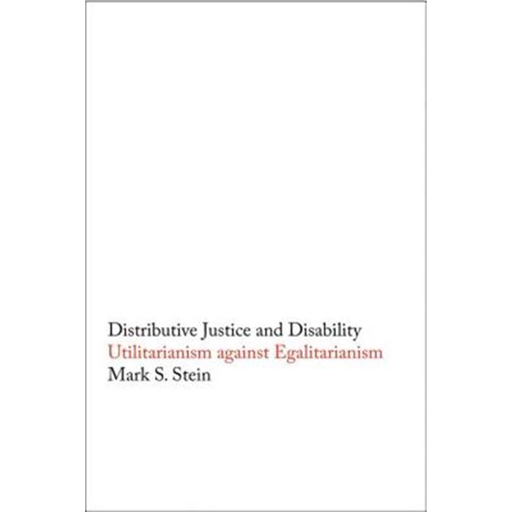 Pre-Owned Distributive Justice and Disability : Utilitarianism against Egalitarianism (Hardcover)
