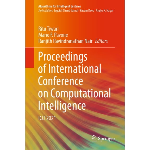 Algorithms for Intelligent Systems Proceedings of International Conference on Computational Intelligence: ICCI 2021, (Hardcover)