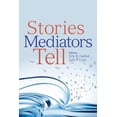 thumbnail image 1 of Pre-Owned Stories Mediators Tell (Paperback) 1614383561 9781614383567, 1 of 2