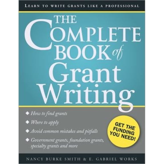 Pre-Owned The Complete Book of Grant Writing: Learn to Write Grants Like a Professional (Paperback) 1402267290 9781402267291