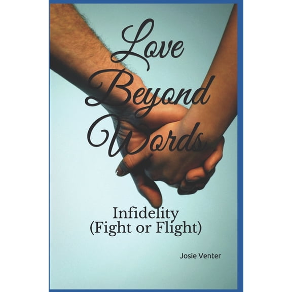 Love Beyond Words : Infidelity (Fight or Flight) (Paperback)