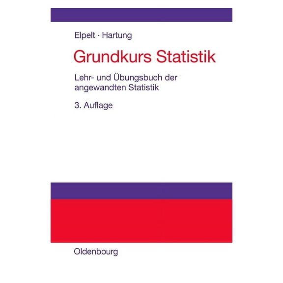 Grundkurs Statistik: Lehr- Und Ãbungsbuch Der Angewandten Statistik, (Hardcover)