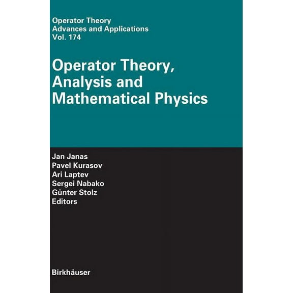 Operator Theory: Advances and Applicatio Operator Theory, Analysis and Mathematical Physics, Book 174, (Hardcover)