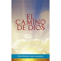 El Camino de Dios (Hardcover) by Rabi Moshe Jaim Luzzatto, Rabino Isaac Weiss