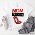 thumbnail image 6 of Mom Off Duty T-Shirt, Funny White Tee for Stylish and Empowered Moms, 6 of 7