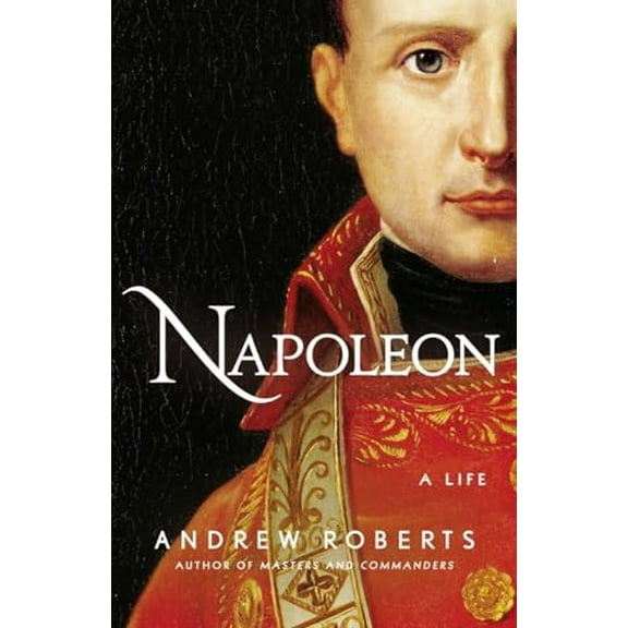 Pre-Owned Napoleon: A Life (Paperback) 0670025321 9780670025329