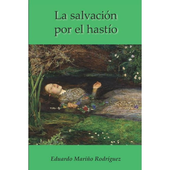 La Salvación Por El Hastío (Paperback)