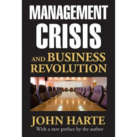 Management Crisis and Business Revolution, (Paperback)