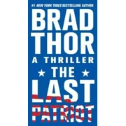 The Last Patriot: A Thriller (The Scot Harvath Series) By Thor, Brad