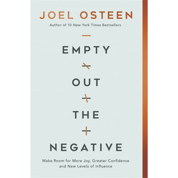 Empty Out the Negative: Make Room for More Joy, Greater Confidence, and New Levels of Influence (Paperback)