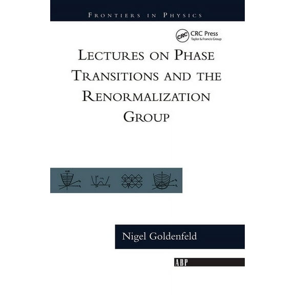 Frontiers in Physics Lectures On Phase Transitions And The Renormalization Group, Book 85, (Hardcover)
