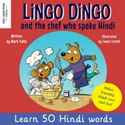 Lingo Dingo and the Chef who spoke Hindi: Learn Hindi for kids (bilingual English Hindi books for kids and children) (Paperback)